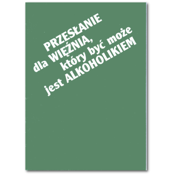 Za murami: Przesłanie nadziei (poprzedni tytuł: Przesłanie dla więźnia, który być może jest alkoholikiem)