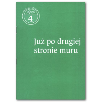 Biblioteczka Zdroju, zeszyt nr 4 ,,Już po drugiej stronie muru''