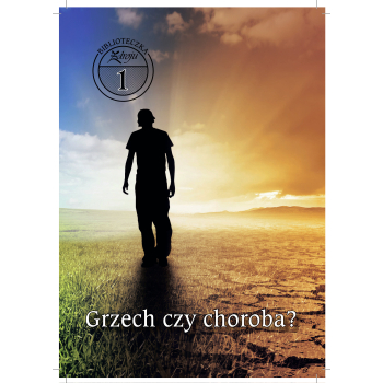 Biblioteczka Zdroju, zeszyt nr 1 ,,Grzech czy choroba?"